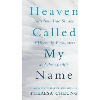 Incredible true stories of heavenly encounters and the afterlife