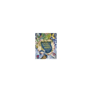 Atlas of Mythical Journeys Discover Heroic Quests, Daring Voyages and Epic Adventures