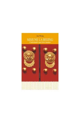 Misiune la Beijing. Confesiunile unei foste maoiste