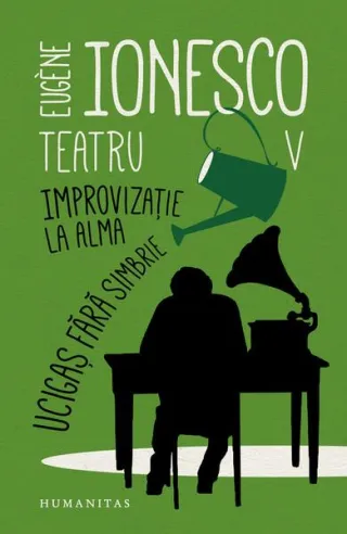 Teatru V. Improvizație la Alma. Ucigaș fără simbrie
