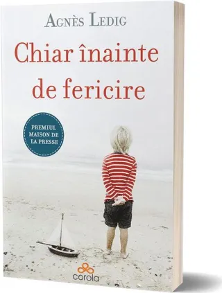 Chiar înainte de fericire. Nu înceta niciodată să crezi în fericire!