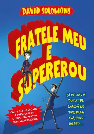 Fratele meu este supererou (Vol. 1)