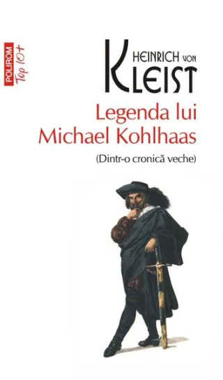 Legenda lui Michael Kohlhaas (Dintr-o cronică veche) (Top 10+)