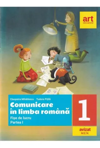 Comunicare în limba română. Fișe de lucru. Clasa I. Partea I