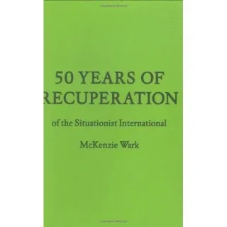 50 Years of Recuperation of the Situationist International