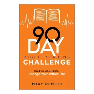 90-Day Bible Reading Challenge: Read The Whole Bible, Change Your Whole Life