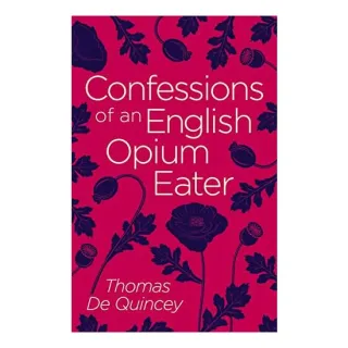 Confessions of an English Opium Eater