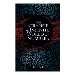 The Strange & Infinite World of Numbers