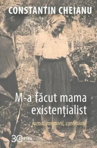 M-a făcut mama existențialist