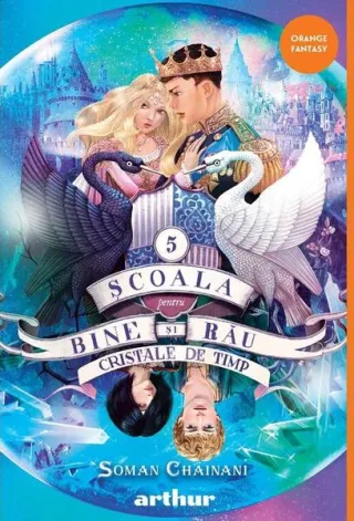 Cristale de timp. Școala pentru Bine și Rău (Vol. 5)