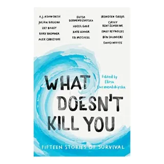 What Doesn't Kill You
