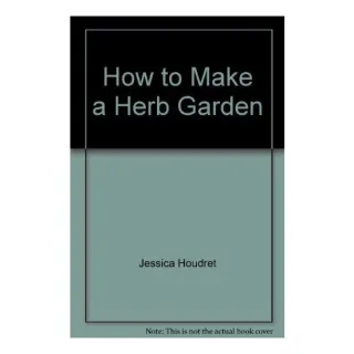 How to Make a Herb Garden, unknown