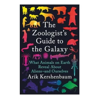 Zoologist's Guide to the Galaxy, Arik Kershenbaum