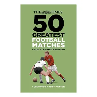 The Times 50 Greatest Football Matches
