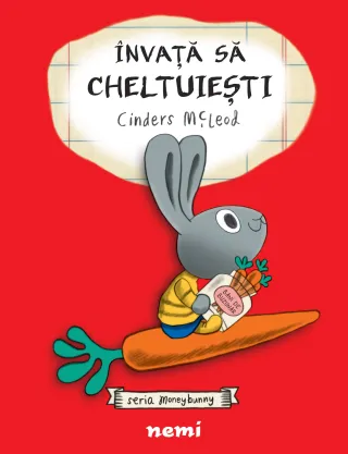 Învaţă să cheltuiești (Seria MONEYBUNNY)