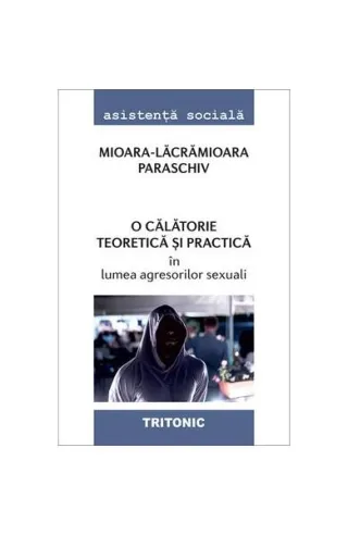 O călătorie teoretică și practică în lumea agresorilor sexuali