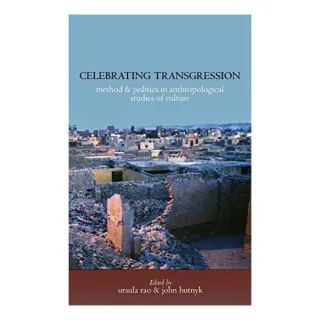 Celebrating Transgression, Ursula Rao, John Hutnyk