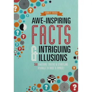 Awe-Inspiring Facts & Intriguing Illusions: 300 Awesome Truths & Startling Visuals to Daze & Amaze!
