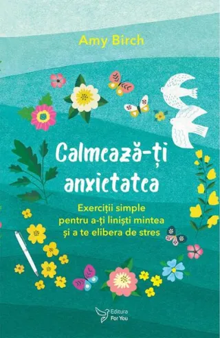 Calmează-ți anxietatea