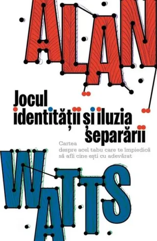 Jocul identității și iluzia separării