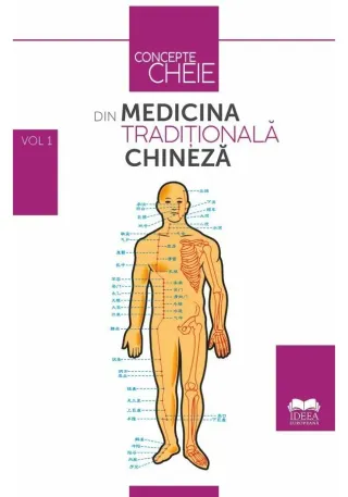 Concepte-cheie din medicina traditionala chineza Volumul I