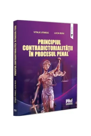 Principiul contradictorialității în procesul penal
