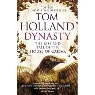Dynasty : The Rise and Fall of the House of Caesar