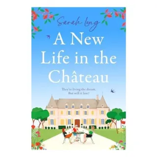A New Life in the Chateau The Perfect Escapist Summer Read