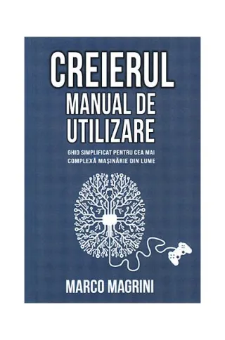Creierul. Manual de utilizare