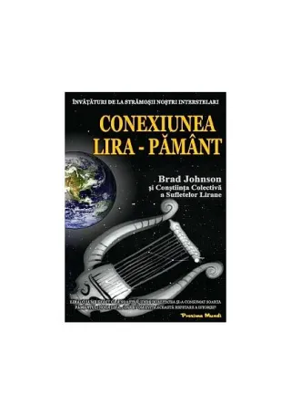 Conexiunea Lira – Pământ. Învăţături de la strămoşii noştri interstelari