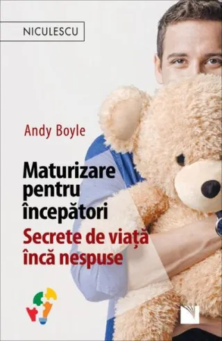 Maturizare pentru începători. Secrete de viață încă nespuse