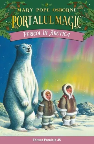 Portalul magic. Pericol în Arctica (Vol. 12)