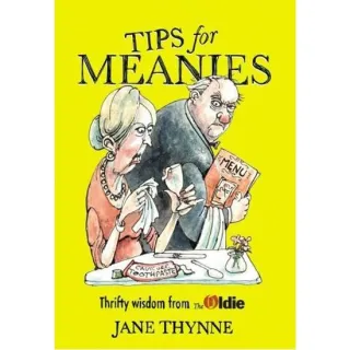 Tips for Meanies Thrifty Wisdom from The Oldie